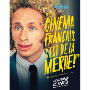 « Le Cinéma français c'est de la merde ! » Le GRAND CINQ !