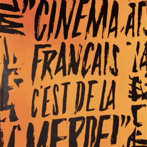 L'affiche "Le Cinéma français c'est de la merde !"