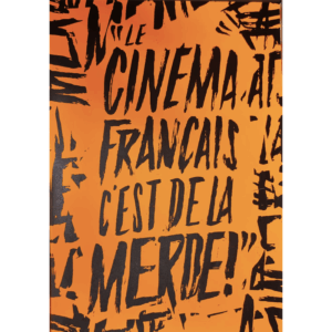 L'affiche "Le Cinéma français c'est de la merde !"